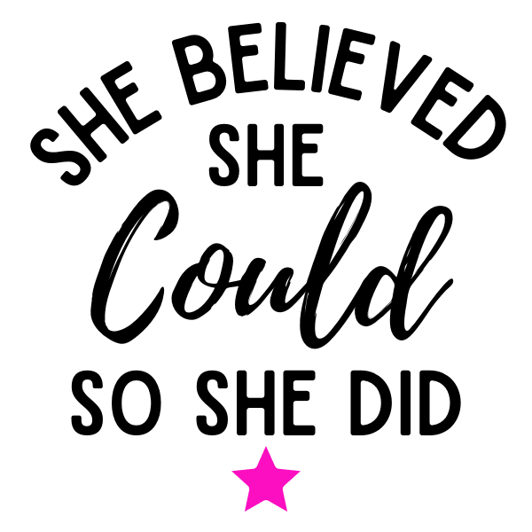She Believed She Could So She Did - Tattoo
